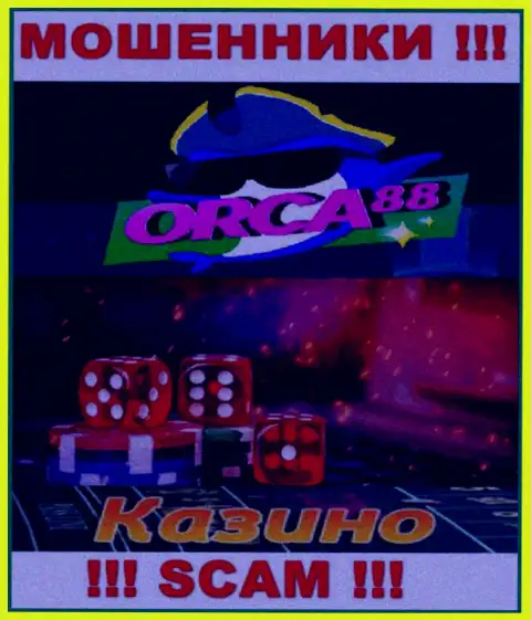 Orca 88 - это ненадежная организация, сфера деятельности которой - Казино