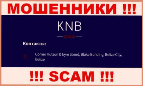 БУДЬТЕ ВЕСЬМА ВНИМАТЕЛЬНЫ, KNB Group спрятались в оффшорной зоне по адресу Corner Hutson & Eyre Street, Blake Building, Belize City, Belize и уже оттуда выманивают вклады